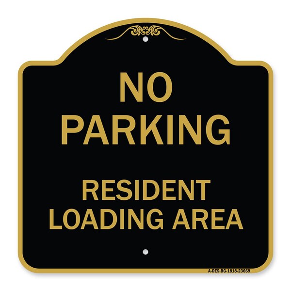 Signmission No Parking Sign No Parking-Resident Loading Area, Black & Gold Alum Sign, 18" x 18", BG-1818-23669 A-DES-BG-1818-23669 - main